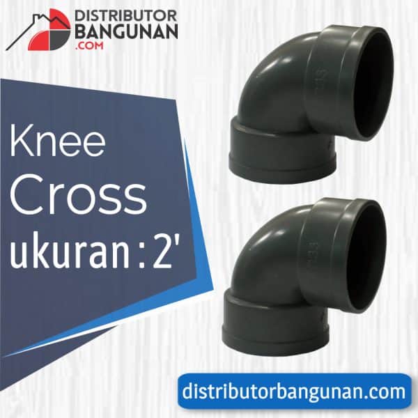 Knee 2' CROSS (22 & Hal belakang bagian fitting)