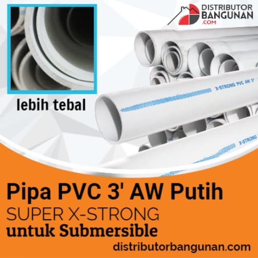 Distributor Pipa Pvc Untuk Pompa Air Submersible. Kualitas THE BEST! 1 Pipa Pvc 3 Aw Putih SUPER X STRONG
