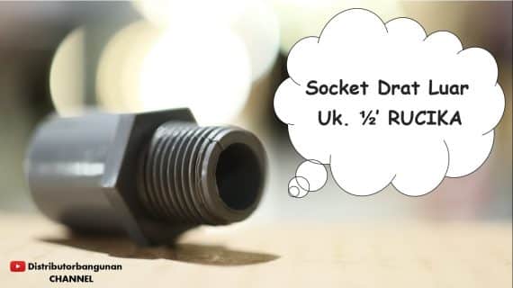 Distributor Fitting Pipa Pvc, Jual Fitting Pipa Pvc Di Bandung, Socket Drat Luar Uk. 1/2′ RUCIKA