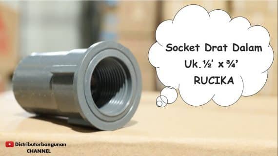 Socket Drat Dalam Uk.1/2 x 3/4′ RUCIKA