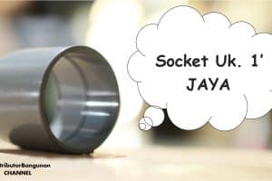 Socket Uk. 1′ JAYA