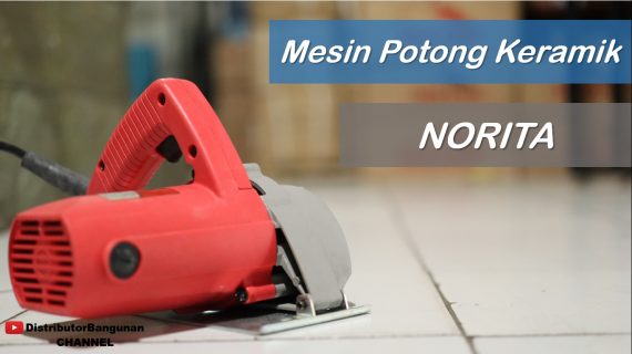 Mesin Potong Keramik NORITA