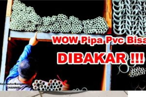 Pipa Pvc Bisa DIBAKAR!!! Wow, Mantap Jiwa… Distributor Pipa Pvc Bandung