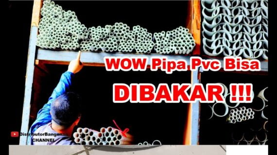 Pipa Pvc Bisa DIBAKAR!!! Wow, Mantap Jiwa… Distributor Pipa Pvc Bandung