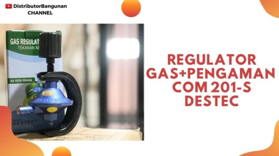 Toko Bangunan Jual Bahan Bangunan, Jual Regulator Di Bandung, Regulator Gas+Pengaman COM 201S DESTEC