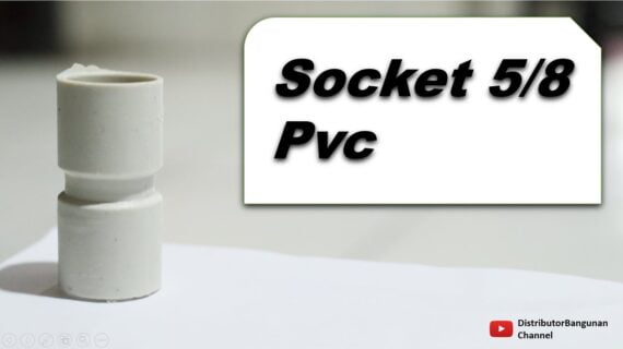Toko Bangunan Jual Bahan Bangunan, Jual Socket Di Bandung, Socket 5per8′ Pvc