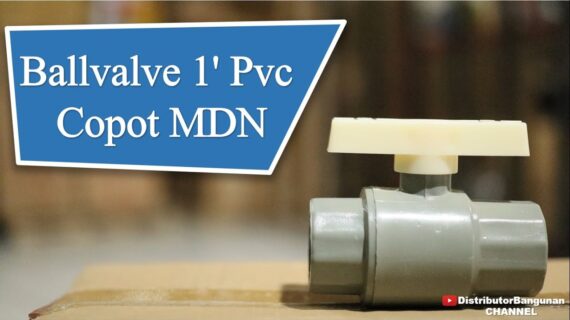 Toko Bangunan Jual Bahan Bangunan, Jual Ballvalve di Bandung, Ballvalve 1′ Pvc Copot MDN