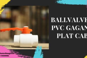 Toko Bangunan Jual Bahan Bangunan, Jual Ballvalve di Bandung, Ballvalve 1′ Pvc Gagang Plat CAB