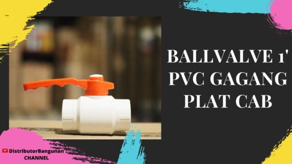 Toko Bangunan Jual Bahan Bangunan, Jual Ballvalve di Bandung, Ballvalve 1′ Pvc Gagang Plat CAB