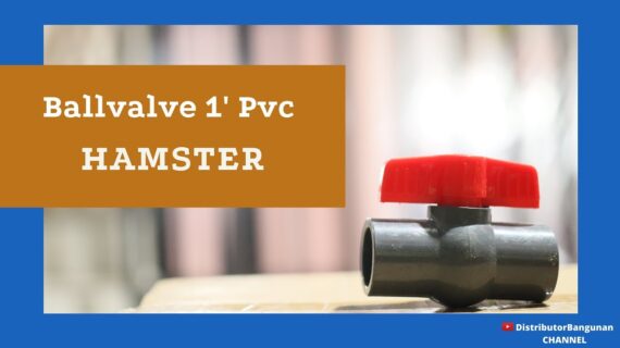 Toko Bangunan Jual Bahan Bangunan, Jual Ballvalve di Bandung, Ballvalve 1′ Pvc HAMSTER