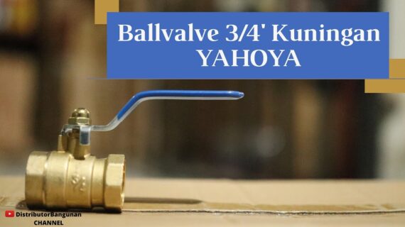 Toko Bangunan Jual Bahan Bangunan, Jual Ballvalve di Bandung, Ballvalve 3/4′ Kuningan YAHOYA