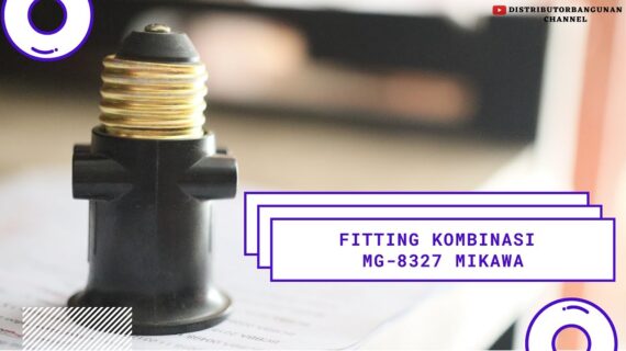 Distributor Alat Listrik, Jual Alat Listrik di Bandung, Fitting Kombinasi MG 8327 MIKAWA