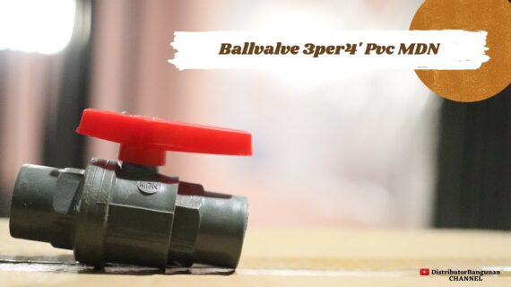 Toko Bangunan Jual Bahan Bangunan, Jual Ballvalve di Bandung, Ballvalve 3/4′ Pvc MDN