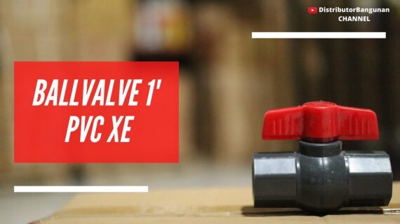 Toko Bangunan Jual Bahan Bangunan, Jual Ballvalve di Bandung, Ballvalve 1′ Pvc XE