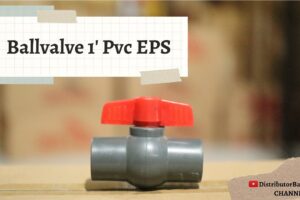 Toko Bangunan Jual Bahan Bangunan, Jual Ballvalve di Bandung, Ballvalve 1′ Pvc EPS