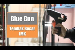 Distributor Alat Listrik, Jual Alat Listrik di Bandung, Glue Gun Tembak Besar LMK